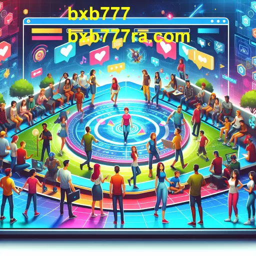 Descubra a Categoria 'Comunidade' do bxb777: Onde o Jogo Encontra a Amizade